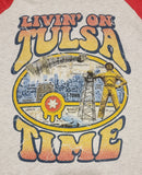 3/4 sleeve Livin On Tulsa Time