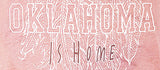 Oklahoma is Home Longsleeve